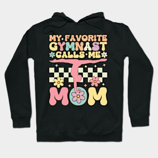 My Favorite Gymnast Calls Me Mom Gymnastics Daugther Son Hoodie